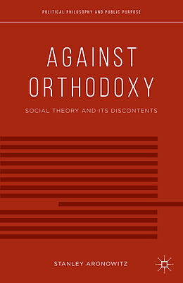 Livre Relié Against Orthodoxy de S. Aronowitz