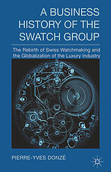 eBook (pdf) A Business History of the Swatch Group de P. Donzé