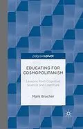 E-Book (pdf) Educating for Cosmopolitanism: Lessons from Cognitive Science and Literature von M. Bracher