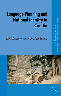 Livre Relié Language Planning and National Identity in Croatia de K. Langston, A. Peti-Stantic