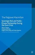 E-Book (pdf) Sovereign Risk and Public-Private Partnership During the Euro Crisis von Maura Campra, Gianluca Oricchio, Eugenio Mario Braja