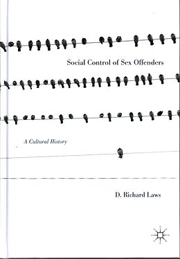 Livre Relié Social Control of Sex Offenders de D. Richard Laws