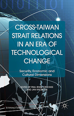 Livre Relié Cross-Taiwan Strait Relations in an Era of Technological Change de Paul C. Irwin Knoerich, Jan Crookes