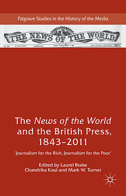 Livre Relié The News of the World and the British Press, 1843-2011 de Laurel Kaul, Chandrika Turner, Mark W. Brake