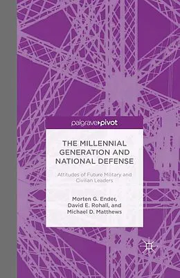 E-Book (pdf) The Millennial Generation and National Defense von Morten G. Ender, David E. Rohall, Michael D. Matthews