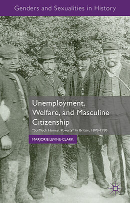Fester Einband Unemployment, Welfare, and Masculine Citizenship von M. Levine-Clark