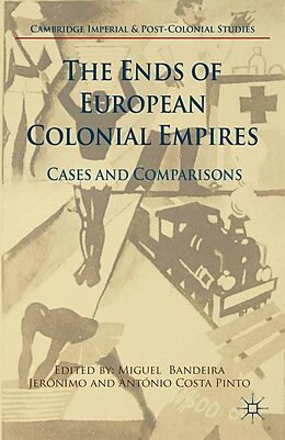 E-Book (pdf) The Ends of European Colonial Empires von 