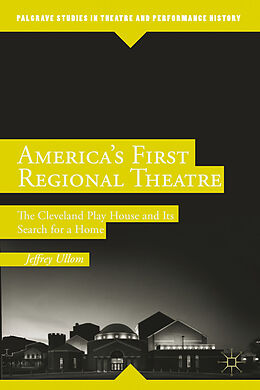 Fester Einband America's First Regional Theatre von Jeffrey Ullom