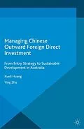 E-Book (pdf) Managing Chinese Outward Foreign Direct Investment von Xueli Huang, Ying Zhu
