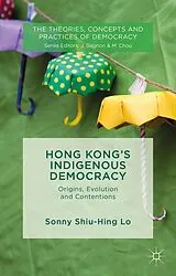 Fester Einband Hong Kong's Indigenous Democracy von Sonny Shiu Hing Lo