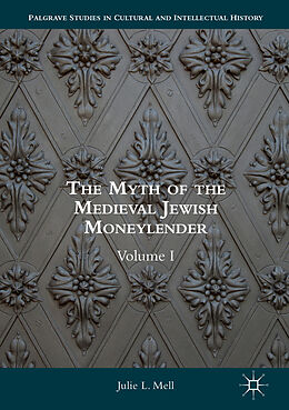 E-Book (pdf) The Myth of the Medieval Jewish Moneylender von Julie L. Mell