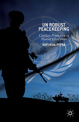 Livre Relié UN Robust Peacekeeping de K. Nsia-Pepra