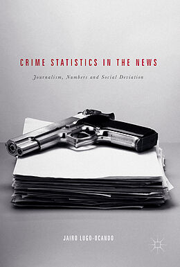 Livre Relié Crime Statistics in the News de Jairo Lugo-Ocando