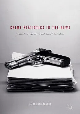 E-Book (pdf) Crime Statistics in the News von Jairo Lugo-Ocando
