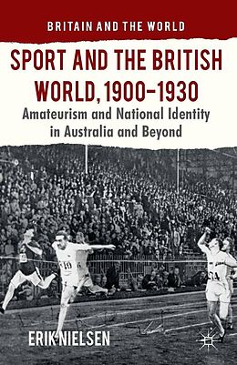 E-Book (pdf) Sport and the British World, 1900-1930 von E. Nielsen