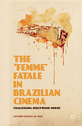 Fester Einband The "femme" Fatale in Brazilian Cinema von Kenneth A Loparo
