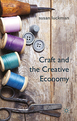 Livre Relié Craft and the Creative Economy de S. Luckman