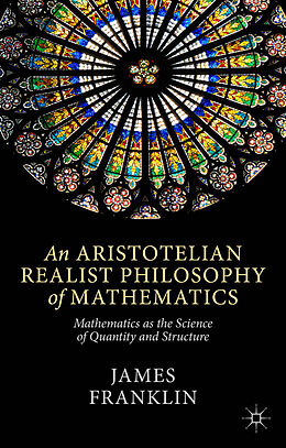 Livre Relié An Aristotelian Realist Philosophy of Mathematics de J. Franklin