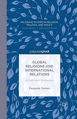 eBook (pdf) Global Religions and International Relations: A Diplomatic Perspective de P. Ferrara