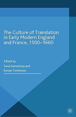 E-Book (pdf) The Culture of Translation in Early Modern England and France, 1500-1660 von 