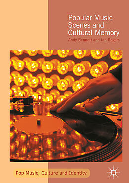 eBook (pdf) Popular Music Scenes and Cultural Memory de Andy Bennett, Ian Rogers