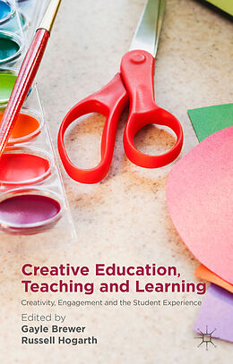 Fester Einband Creative Education, Teaching and Learning von Gayle Hogarth, Russell Brewer