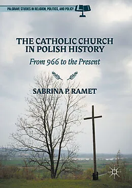 E-Book (pdf) The Catholic Church in Polish History von Sabrina P. Ramet