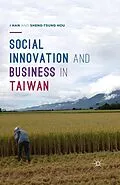E-Book (pdf) Social Innovation and Business in Taiwan von Sheng-Tsung Hou, I. Han