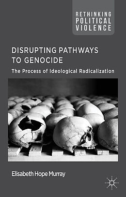 Livre Relié Disrupting Pathways to Genocide de E. Murray