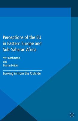 eBook (pdf) Perceptions of the EU in Eastern Europe and Sub-Saharan Africa de 