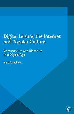 eBook (pdf) Digital Leisure, the Internet and Popular Culture de Karl Spracklen