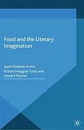 E-Book (pdf) Food and the Literary Imagination von J. Archer, R. Marggraf Turley, H. Thomas