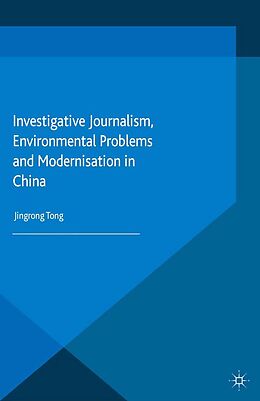 E-Book (pdf) Investigative Journalism, Environmental Problems and Modernisation in China von J. Tong
