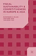 E-Book (pdf) Fiscal Sustainability and Competitiveness in Europe and Asia von R. Rajan, K. Tan