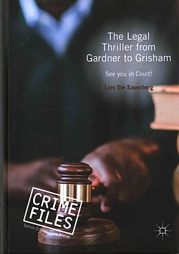 Fester Einband The Legal Thriller from Gardner to Grisham von Lars Ole Sauerberg