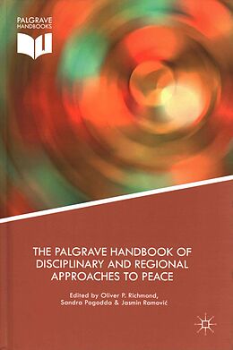 Livre Relié The Palgrave Handbook of Disciplinary and Regional Approaches to Peace de Oliver P. Pogodda, Sandra Ramovic, Jasmi Richmond