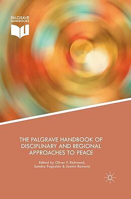 Couverture cartonnée The Palgrave Handbook of Disciplinary and Regional Approaches to Peace de Oliver Pogodda, Sandra Ramovic, Jasmin Richmond