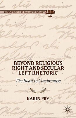 eBook (pdf) Beyond Religious Right and Secular Left Rhetoric de K. Fry