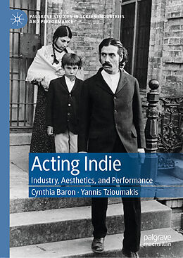 eBook (pdf) Acting Indie de Cynthia Baron, Yannis Tzioumakis