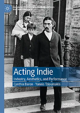 E-Book (pdf) Acting Indie von Cynthia Baron, Yannis Tzioumakis
