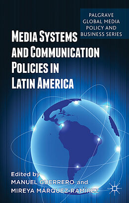 Livre Relié Media Systems and Communication Policies in Latin America de Manuel Marquez-Ramirez, Mireya Guerrero