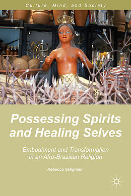 Livre Relié Possessing Spirits and Healing Selves de R. Seligman