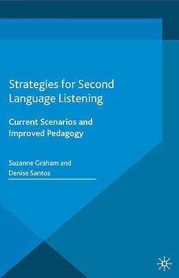 E-Book (pdf) Strategies for Second Language Listening von Suzanne Graham, Denise Santos