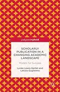 E-Book (pdf) Scholarly Publication in a Changing Academic Landscape: Models for Success von Lynée Lewis Gaillet, Letizia Guglielmo