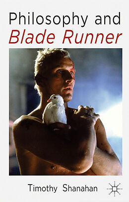 Kartonierter Einband Philosophy and Blade Runner von Timothy Shanahan