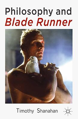 E-Book (pdf) Philosophy and Blade Runner von Timothy Shanahan