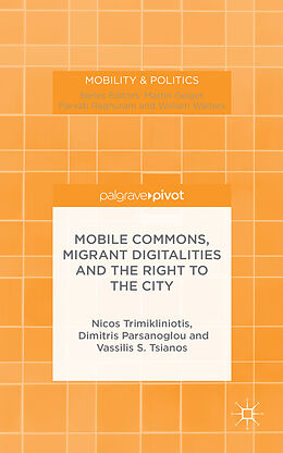 Fester Einband Mobile Commons, Migrant Digitalities and the Right to the City von N. Trimikliniotis, D. Parsanoglou, V. Tsianos