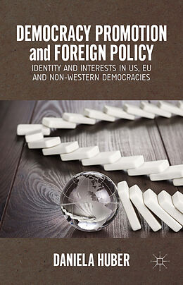 Fester Einband Democracy Promotion and Foreign Policy von D. Huber