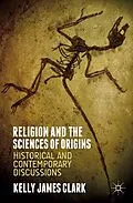 E-Book (pdf) Religion and the Sciences of Origins von Kelly James Clark