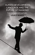 E-Book (pdf) Human Development, Language and the Future of Mankind von L. Berger